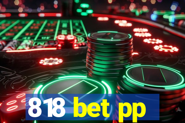 818 bet pp